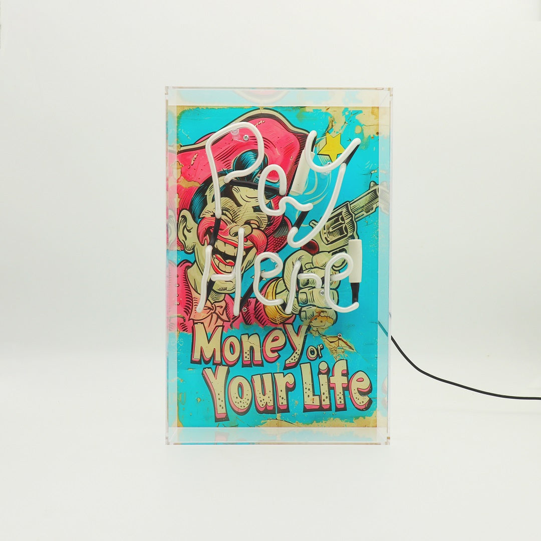 'Pay Here - Money Or Your Life' Glass Neon Sign