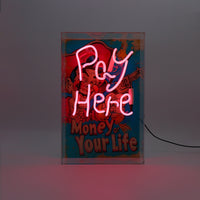 'Pay Here - Money Or Your Life' Glass Neon Sign