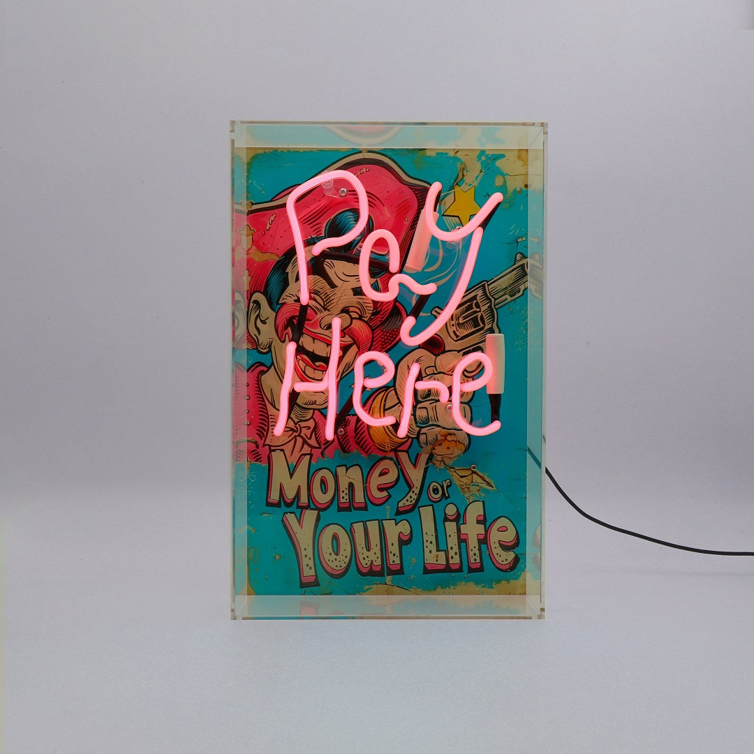 'Pay Here - Money Or Your Life' Glass Neon Sign